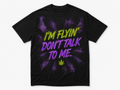 I'm Flyin Don't Talk To Me graphic t-shirt in black with purple smoke and neon green text